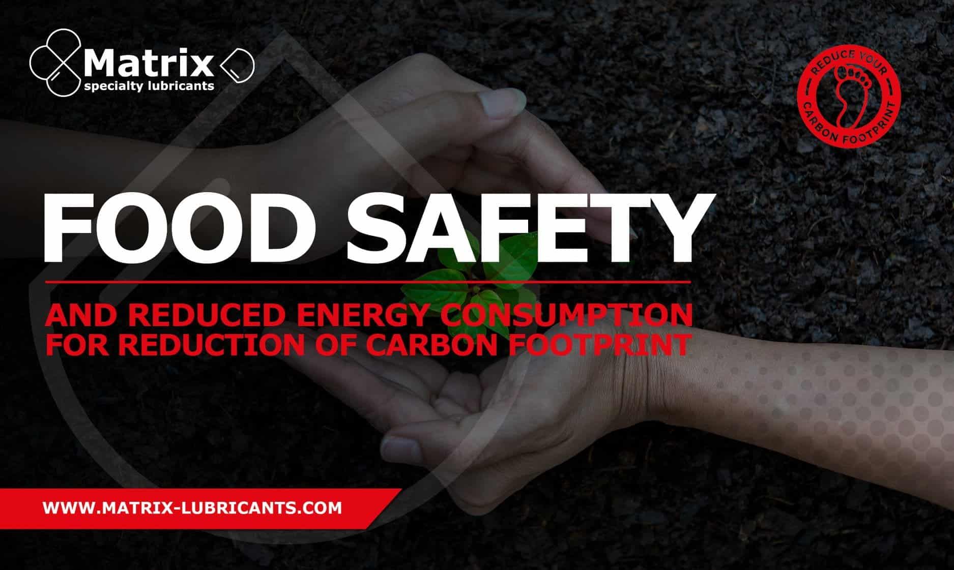 Matrix specialty lubricants' promotional image emphasizing food safety and reduced energy consumption